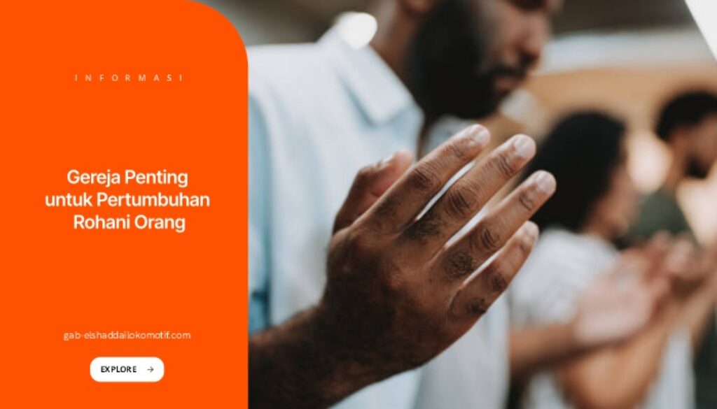Gereja Penting untuk Pertumbuhan Rohani Orang Percaya